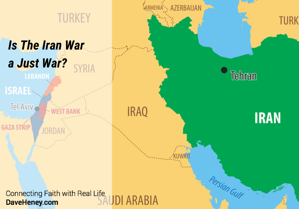 Is the Iran War a Just War? | DaveHeney.com