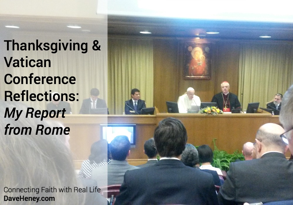 Thanksgiving and Vatican Conference Reflections